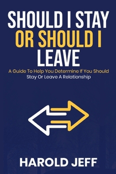 Paperback Should I Stay or Should I Leave: A Guide to Help You Determine If You Should Stay in or Leave Your Relationship Book