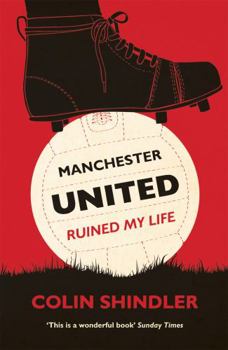 Paperback Manchester United Ruined My Life. Colin Shindler Book
