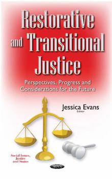 Hardcover Restorative and Transitional Justice: Perspectives, Progress and Considerations for the Future (Social Issues, Justice and Status) Book