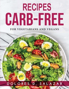 Paperback Recipes Carb-Free: For Vegetarians and Vegans Book