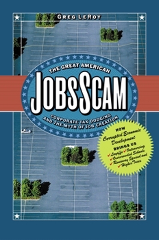 Hardcover The Great American Jobs Scam: Corporate Tax Dodging and the Myth of Job Creation Book