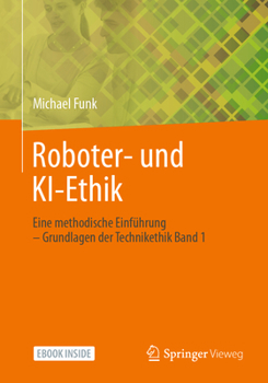 Paperback Roboter- Und Ki-Ethik: Eine Methodische Einführung - Grundlagen Der Technikethik Band 1 [German] Book