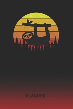 Planner: Sloth 2 Year Weekly Planner | 2020 - 2022  | Retro Vintage Sunset Cover | January 20 - December 21 | Planning Organizer Writing Notebook | ... | Plan Days, Set Goals & Get Stuff Done