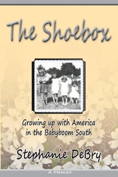 Paperback The Shoebox: Growing up with America in the Babyboom South Book