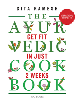 Hardcover The Ayurvedic Cookbook: Get Fit in Just Two Weeks Book