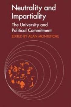 Hardcover Neutrality and Impartiality: The University and Political Commitment Book