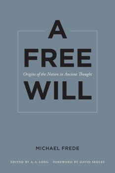 Paperback A Free Will: Origins of the Notion in Ancient Thought Volume 68 Book