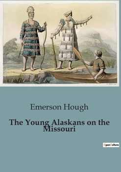 The Young Alaskans on the Missouri - Book #5 of the Young Alaskans