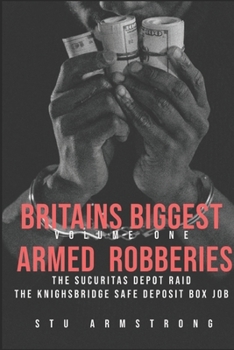 Paperback Britains biggest Armed Robberies: Volume One Book