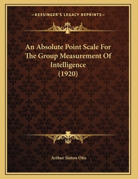 Paperback An Absolute Point Scale For The Group Measurement Of Intelligence (1920) Book