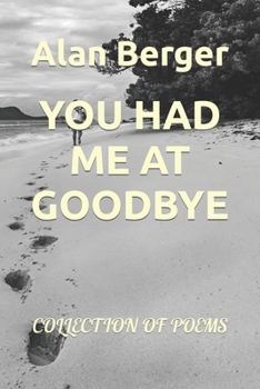 Paperback You Had Me at Goodbye: Collection of Poems Book