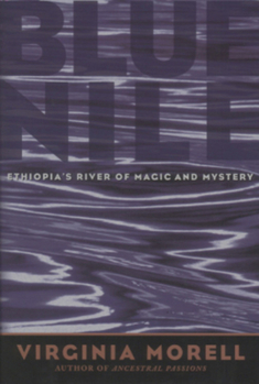 Hardcover Blue Nile: Ethiopia's River of Magic and Mystery Book