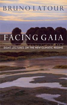 Paperback Facing Gaia: Eight Lectures on the New Climatic Regime Book