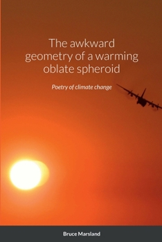 Paperback The awkward geometry of a warming oblate spheroid Book