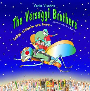 Paperback The Versaggi Brothers: Indigo Children Are Here Book