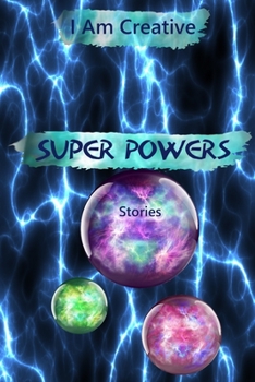 Paperback I Am Creative Super Powers Stories: Creative Writing Practice Prompt Exercises Book