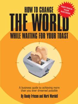 Paperback How to Change the World While Waiting for Your Toast Book