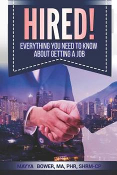 Paperback Hired!: Everything You Need to Know about Getting a Job Book