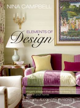Paperback Nina Campbell Elements of Design: Elegant Wisdom That Works for Every Room in Your Home Book