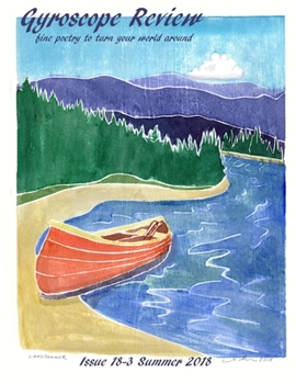 Gyroscope Review Issue 18-3: Summer 2018: fine poetry to turn your world around (Volume 18)