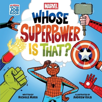 Board book Marvel: Whose Superpower Is That? (an Abrams on the Job Book): A Board Book