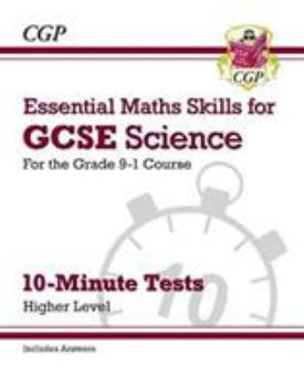 Paperback GCSE Science: Essential Maths Skills 10-Minute Tests - Higher (includes answers) (CGP GCSE Science Maths Skills) Book