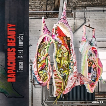 Hardcover Tamara Kostianovsky: Rapacious Beauty Book