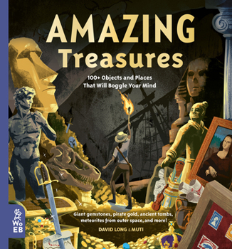 Hardcover Amazing Treasures: 100+ Objects and Places That Will Boggle Your Mind Book