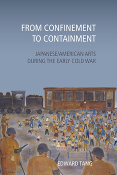 Paperback From Confinement to Containment: Japanese/American Arts during the Early Cold War Book