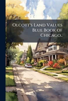 Paperback Olcott's Land Values Blue Book of Chicago.. Book
