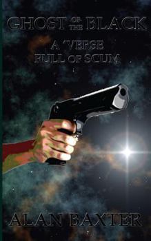 Paperback Ghost of the Black: A 'Verse Full of Scum Book