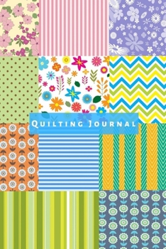 Paperback Quilting Journal: Notebook planner to keep track of your projects, patterns and designs - Quilter gifts for women Book