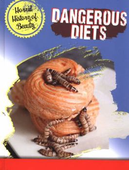 Hardcover Dangerous Diets (Horrid History of Beauty) Book