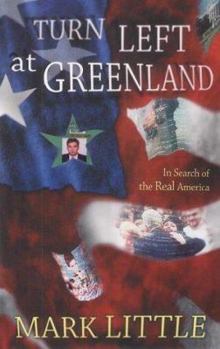 Paperback Turn Left at Greenland: In Search of Real America Book