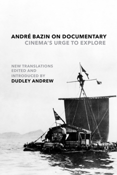 Hardcover André Bazin on Documentary: Cinema's Urge to Explore Book