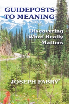Paperback Guideposts to Meaning: Discovering What Really Matters Book