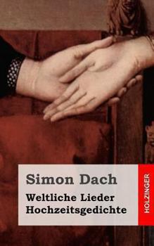 Paperback Weltliche Lieder. Hochzeitsgedichte [German] Book