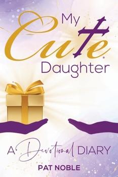 Hardcover My Cute Daughter: A Devotional Diary Book