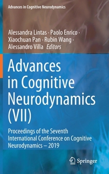 Hardcover Advances in Cognitive Neurodynamics (VII): Proceedings of the Seventh International Conference on Cognitive Neurodynamics - 2019 Book