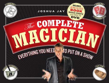 Paperback The Complete Magician: Everything You Need to Put on a Show [With Magic Props Including Linking Rings, Deck of Cards and DVD] Book
