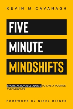Paperback Five Minute Mindshifts: Short actionable advice to live a positive, fulfilled life Book