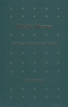 Hardcover Muslim Women: Crafting a North American Identity Book