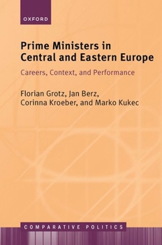Hardcover Prime Ministers in Central and Eastern Europe: Careers, Context, and Performance Book