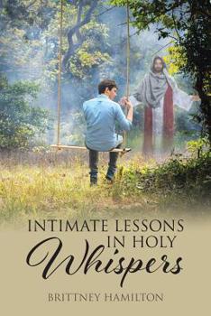 Paperback Intimate Lessons in Holy Whispers Book