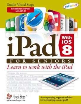 Paperback iPad with iOS 8 and higher for Seniors: Learn to Work with the iPad (Computer Books for Seniors series) Book