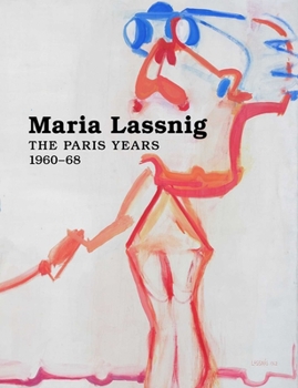 Hardcover Maria Lassnig: The Paris Years 1960-68 Book