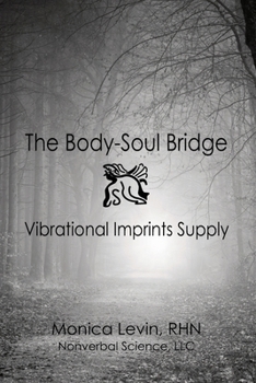 Paperback The Body-Soul Bridge Vibrational Imprints Supply Book