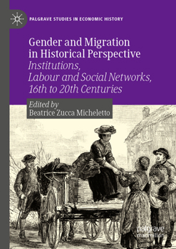 Paperback Gender and Migration in Historical Perspective: Institutions, Labour and Social Networks, 16th to 20th Centuries Book