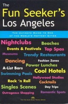 Paperback The Fun Seeker's Los Angeles: The Ultimate Guide to One of the World's Hottest Cities Book