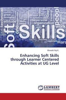 Paperback Enhancing Soft Skills through Learner Centered Activities at UG Level Book